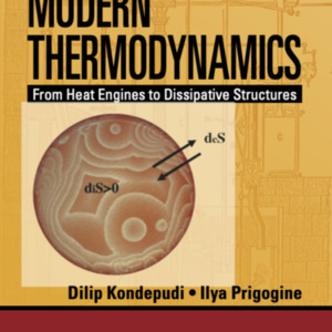 2014 - Modern Thermodynamics From Heat Engines to Dissipative Structures - Kondepudi and Prigogine - Cover image.png